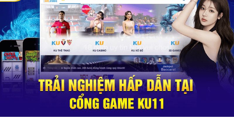 KU11 cung cấp sân chơi game đa dạng